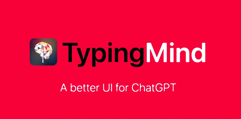 TypingMind: Elevate Your ChatGPT Experience with a Better User ...